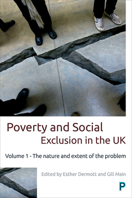 Poverty and Social Exclusion in the UK: Volume 1 - The Nature and Extent of the Problem - Gannon, Maria (Contributions by), and Bailey, Nick (Contributions by), and Tomlinson, Mike (Contributions by)