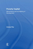 Poverty Capital: Microfinance and the Making of Development