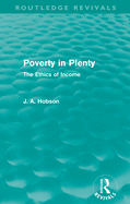 Poverty in Plenty (Routledge Revivals): The Ethics of Income