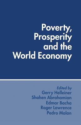 Poverty, Prosperity and the World Economy: Essays in Memory of Sidney Dell - Abrahamian, Shahen (Editor), and Bacha, Edmar L, Professor (Editor), and Helleiner, Gerry (Editor)