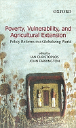 Poverty, Vulnerability, and Agricultural Extension: Policy Reforms in a Globalizing World