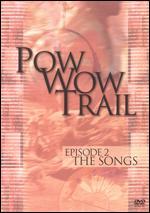 Pow Wow Trail, Episode 2: The Songs