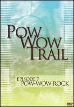 Pow Wow Trail, Vol. 7: Pow Wow Rock - 
