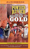 Powder River and the Mountain of Gold: A Radio Dramatization