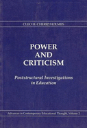 Power and Criticism: Poststructural Investigations in Education - Cherryholmes, Cleo