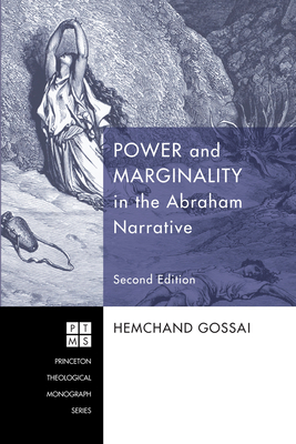 Power and Marginality in the Abraham Narrative - Second Edition - Gossai, Hemchand