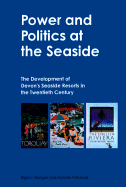 Power and Politics at the Seaside: The Development of Devon's Seaside Resorts in the Twentieth Century