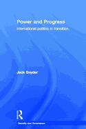 Power and Progress: International Politics in Transition