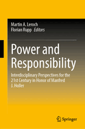 Power and Responsibility: Interdisciplinary Perspectives for the 21st Century in Honor of Manfred J. Holler