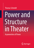 Power and Structure in Theater: Asymmetries of Power