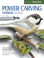 Power Carving Manual, Second Edition: Tools, Techniques, and 22 All-Time Favorite Projects