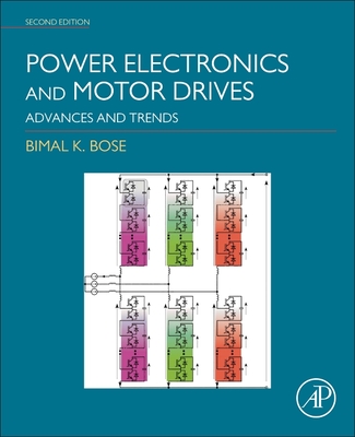 Power Electronics and Motor Drives: Advances and Trends - Bose, Bimal K