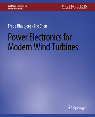 Power Electronics for Modern Wind Turbines - Blaabjerg, Frede, and Chen, Zhe