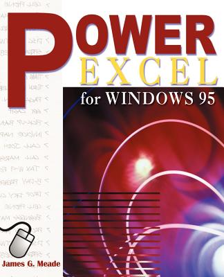 Power Excel for Windows 95 - Meade, James G