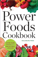 Power Foods Cookbook: Power Food Recipes for a Healthy Brain and Body