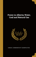 Power in Alberta; Water, Coal and Natural Gas