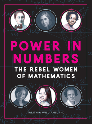Power in Numbers: The Rebel Women of Mathematics - Williams, Talithia