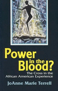 Power in the Blood?: The Cross in the African American Experience