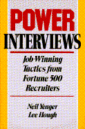 Power Interviews: Job-Winning Tactics from Fortune 500 Recruiters - Yeager, Neil M, and Hough, Lee