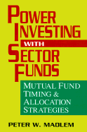 Power Investing with Sector Funds: Mutual Fund Timing and Allocation Strategies