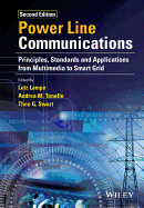 Power Line Communications: Principles, Standards and Applications from Multimedia to Smart Grid