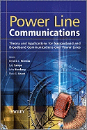 Power Line Communications: Theory and Applications for Narrowband and Broadband Communications Over Power Lines