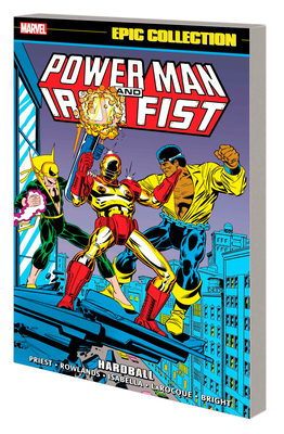 Power Man and Iron Fist Epic Collection: Hardball - Priest, Christopher, and Bright, Mark
