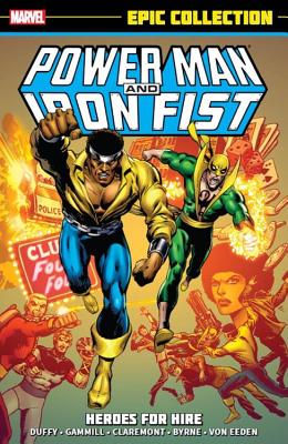Power Man & Iron Fist Epic Collection: Heroes for Hire - Duffy, Mary Jo (Text by), and Claremont, Chris (Text by)