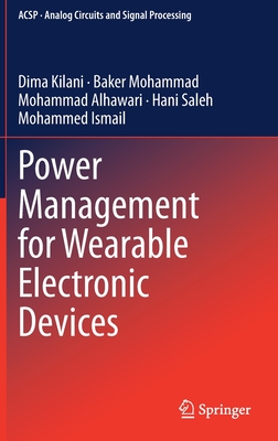 Power Management for Wearable Electronic Devices - Kilani, Dima, and Mohammad, Baker, and Alhawari, Mohammad