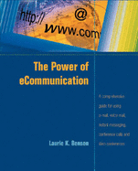 Power of E-Communication - Laurie K Benson, and Benson, Laurie K