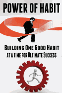 Power of Habit: Building One Good Habit at a Time