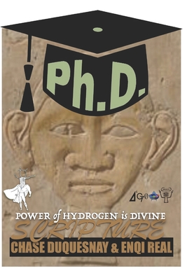 Power of Hydrogen is Divine: Scripture - Real, Enqi, and Duquesnay, Chase