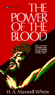 Power of the Blood - Whyte, H A Maxwell