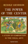 Power of the Center: A Study of Composition in the Visual Arts, the New Version