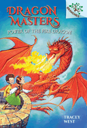 Power of the Fire Dragon: A Branches Book (Dragon Masters #4): Volume 4