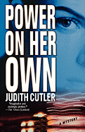 Power on Her Own - Cutler, Judith, RN, Ba, Msc
