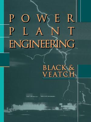 Power Plant Engineering - Drbal, Larry (Editor), and Westra, Kayla (Editor), and Boston, Pat (Editor)