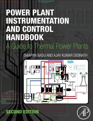 Power Plant Instrumentation and Control Handbook - Basu, Swapan, and Debnath, Ajay Kumar