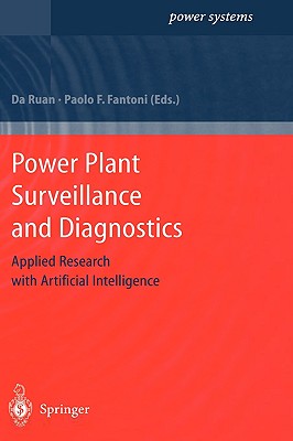 Power Plant Surveillance and Diagnostics: Applied Research with Artificial Intelligence - Ruan, Da (Editor), and Fantoni, Paolo F (Editor)