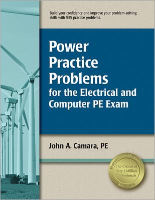 Power Practice Problems for the Electrical and Computer PE Exam - Camara, John A