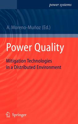 Power Quality: Mitigation Technologies in a Distributed Environment - Moreno-Muoz, Antonio (Editor)
