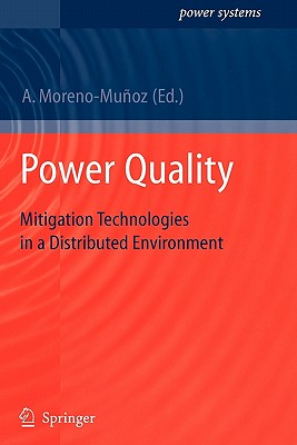 Power Quality: Mitigation Technologies in a Distributed Environment - Moreno-Muoz, Antonio (Editor)