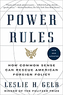 Power Rules: How Common Sense Can Rescue American Foreign Policy