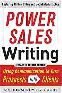 Power Sales Writing, Revised and Expanded Edition: Using Communication to Turn Prospects Into Clients