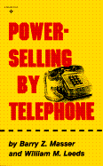 Power Selling by Telephone - Masser, Barry Z, and Leeds, W