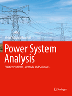 Power System Analysis: Practice Problems, Methods, and Solutions