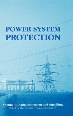 Power System Protection: Digital Protection and Signalling - The Electricity Training Association (Editor)