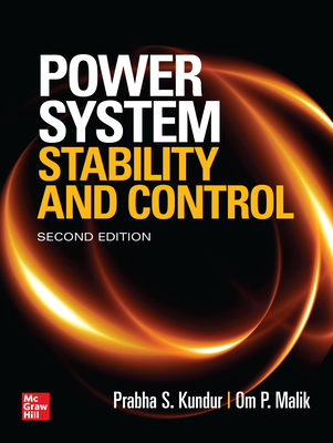 Power System Stability and Control, Second Edition - Kundur, Prabha S, and Malik, Om P