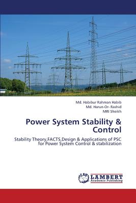 Power System Stability & Control - Habib MD Habibur Rahman, and Rashid MD Harun-Or-, and Sheikh Mri