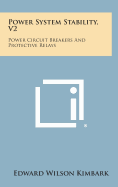Power System Stability, V2: Power Circuit Breakers and Protective Relays